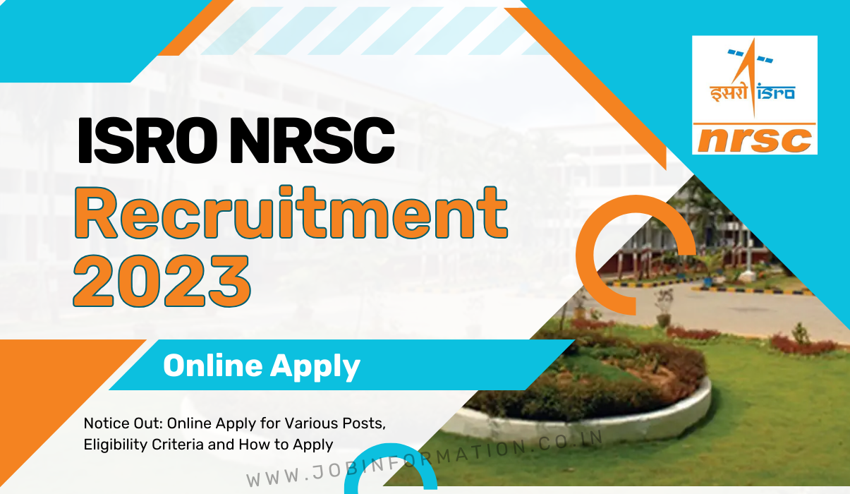 ISRO NRSC Recruitment 2023 Notice Out: Online Apply for Various Posts, Eligibility Criteria and How to Apply