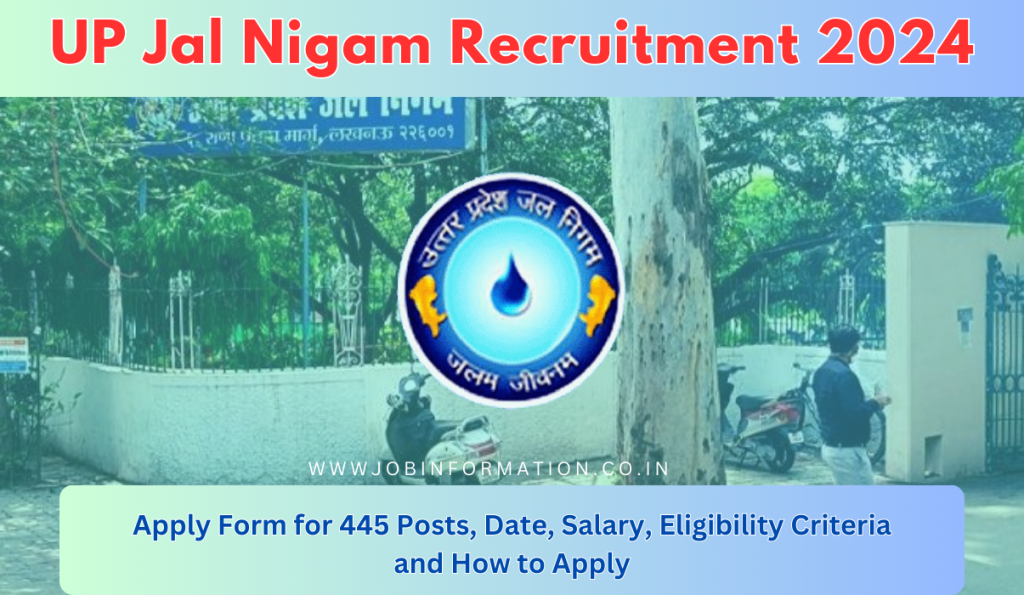 UP Jal Nigam Recruitment 2024 Out: Apply Form for 445 Posts, Date, Salary, Eligibility Criteria and How to Apply