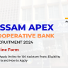 Assam Apex Bank Recruitment 2024 Out: Apply Online for 120 Assistant Posts, Eligibility Criteria and How to Apply