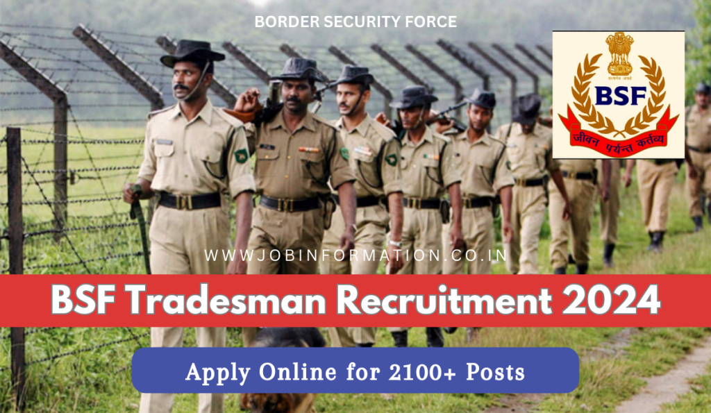 BSF Tradesman Recruitment 2024 PDF: Online Form for 2100+ Constable Posts, Date, Salary, Eligibility and More Details