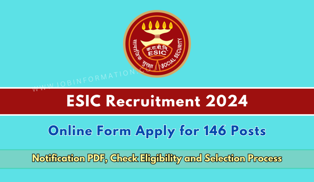 ESIC Recruitment 2024 Notice: Apply Online for 146 Faculty and Other Posts, Check Eligibility and Selection Process