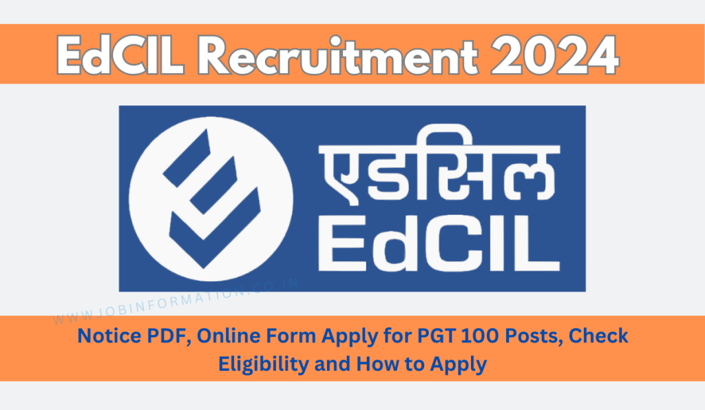 EdCIL Recruitment 2024 Notice PDF, Online Form Apply for 100 Posts, Check Eligibility and How to Apply
