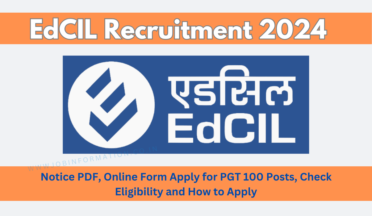 EdCIL Recruitment 2024 Notice PDF, Online Form Apply for 100 Posts, Check Eligibility and How to Apply