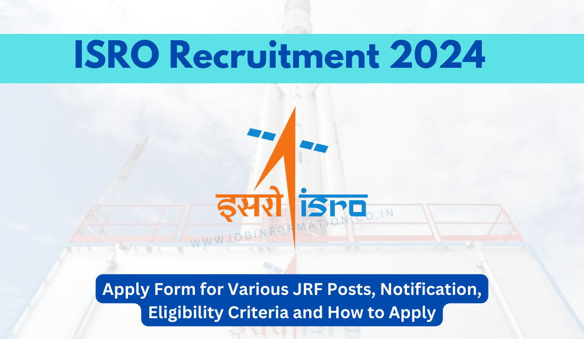 ISRO Recruitment 2024 PDF: Apply Form for Various JRF Posts, Notification, Eligibility Criteria and How to Apply