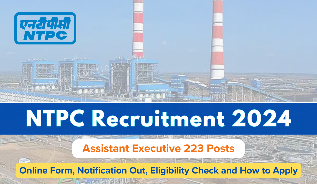 NTPC Assistant Executive Recruitment 2024 Out: Apply Online for 223 Vacancies, Eligibility Check and How to Apply