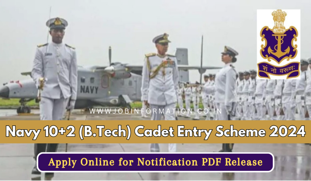 Navy 10+2 (B.Tech) Cadet Entry Scheme 2024 Out: Online Form for Various Post, Eligibility Criteria and How to Apply at @joinindiannavy.gov.in 
