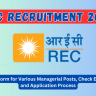 REC Recruitment 2024 Out: Online Form for Various Managerial Posts, Check Eligibility and Application Process