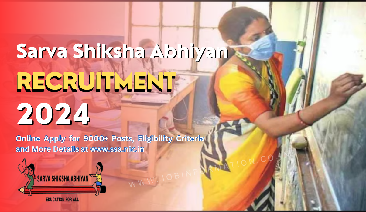 Sarva Shiksha Abhiyan Recruitment 2024: Online Apply for 9000+ Posts, Eligibility Criteria and More Details at www.ssa.nic.in