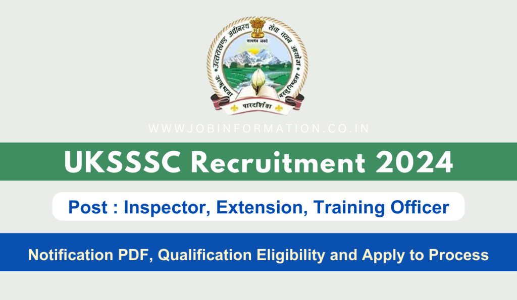 UKSSSC Recruitment 2024 Out: Online Apply for 136 Inspector, Extension, Training Officer Posts, Eligibility and How to Apply