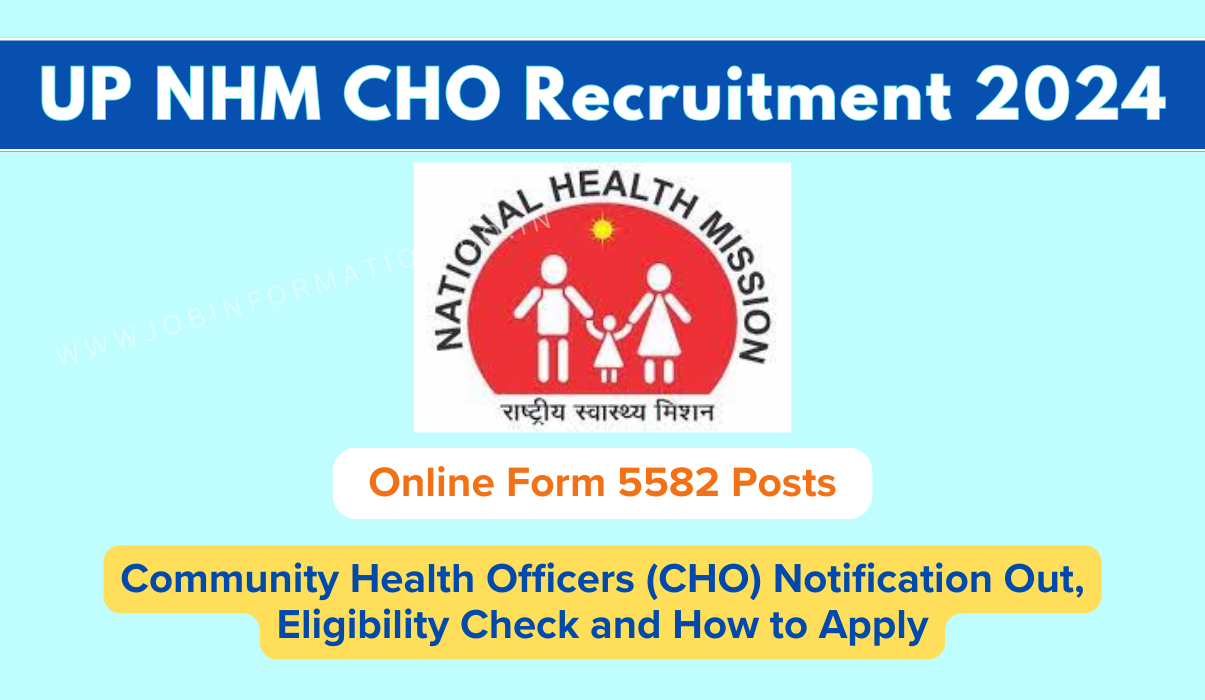 UP NHM CHO Recruitment 2024: Online Form for 5582 Post, Notification Out