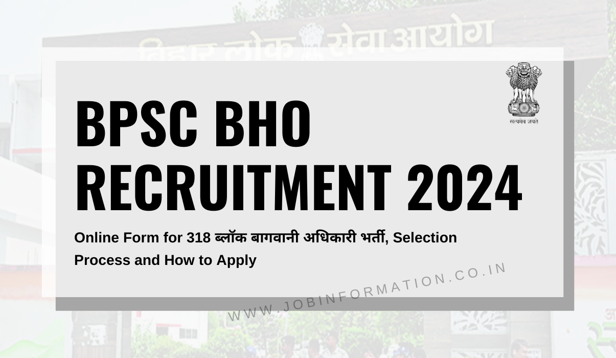 BPSC BHO Recruitment 2024 PDF: Online Form for 318 ब्लॉक बागवानी अधिकारी भर्ती, Selection Process and How to Apply