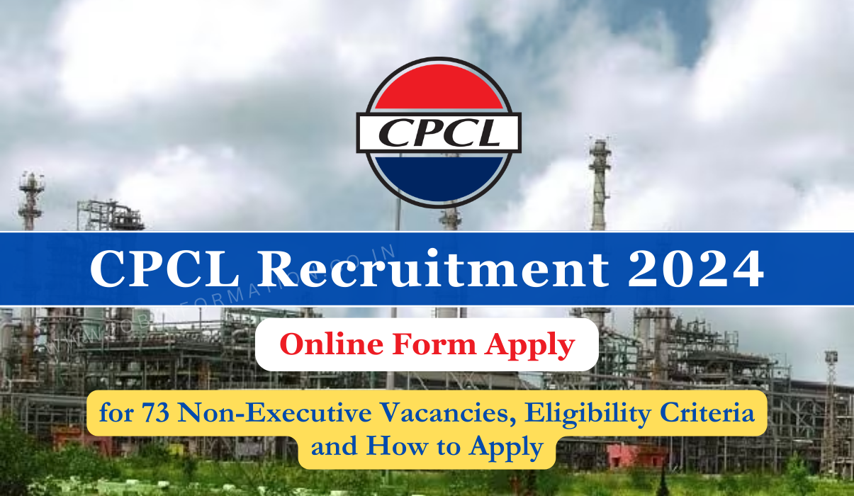 CPCL Recruitment 2024 Out: Online Form for 73 Non-Executive Vacancies, Eligibility Criteria and How to Apply
