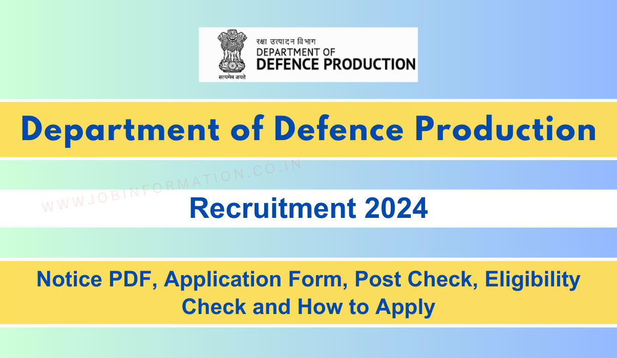 Department Of Defence Production Recruitment 2024: Application Form, Post Check, Eligibility Check and How to Apply