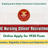 ESIC Nursing Officer Recruitment 2024 OUT: Online Form for 1930 Posts, Qualification, Eligibility Criteria and Selection Process