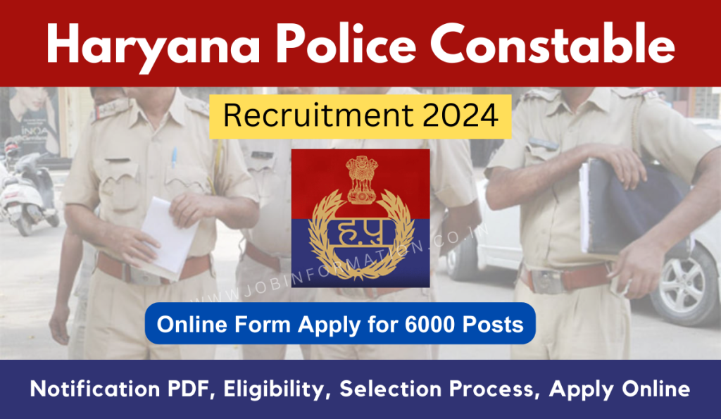 Haryana Police Constable Recruitment 2024 Out: Online Form for 6000 Posts, Notification, Eligibility, Selection Process, Apply Online