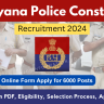 Haryana Police Constable Recruitment 2024 Out: Online Form for 6000 Posts, Notification, Eligibility, Selection Process, Apply Online