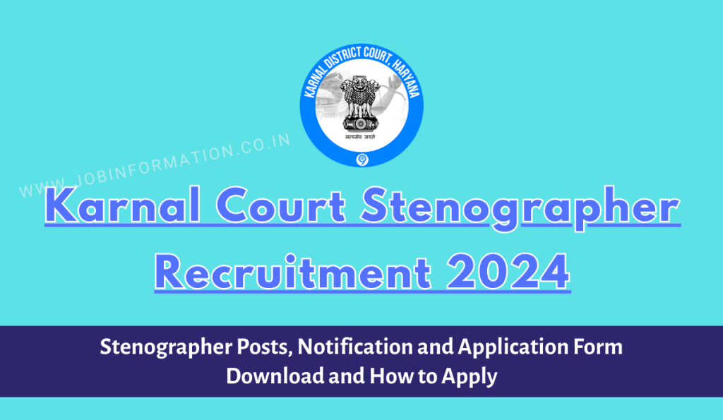 Karnal Court Recruitment 2024 PDF: Stenographer Notification and Application Form Download and How to Apply
