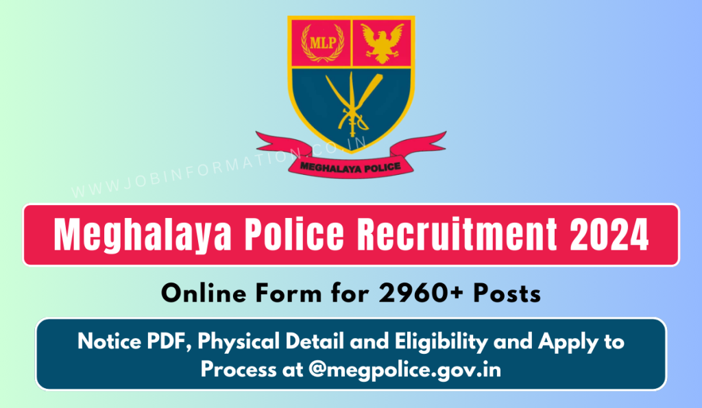 Meghalaya Police Recruitment 2024 Apply Online for 2968 Posts, Physical Detail and Eligibility Check and Apply to Process
