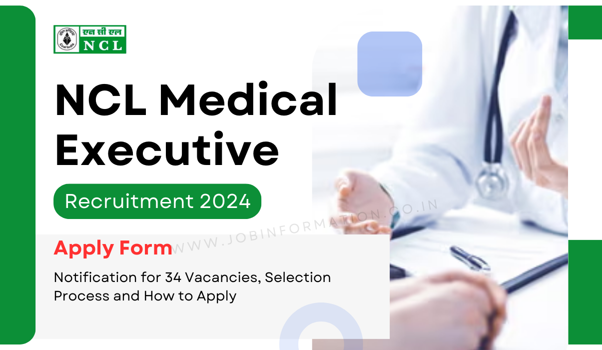 NCL Medical Executive Recruitment 2024 PDF: Notification for 34 Vacancies, Selection Process and How to Apply