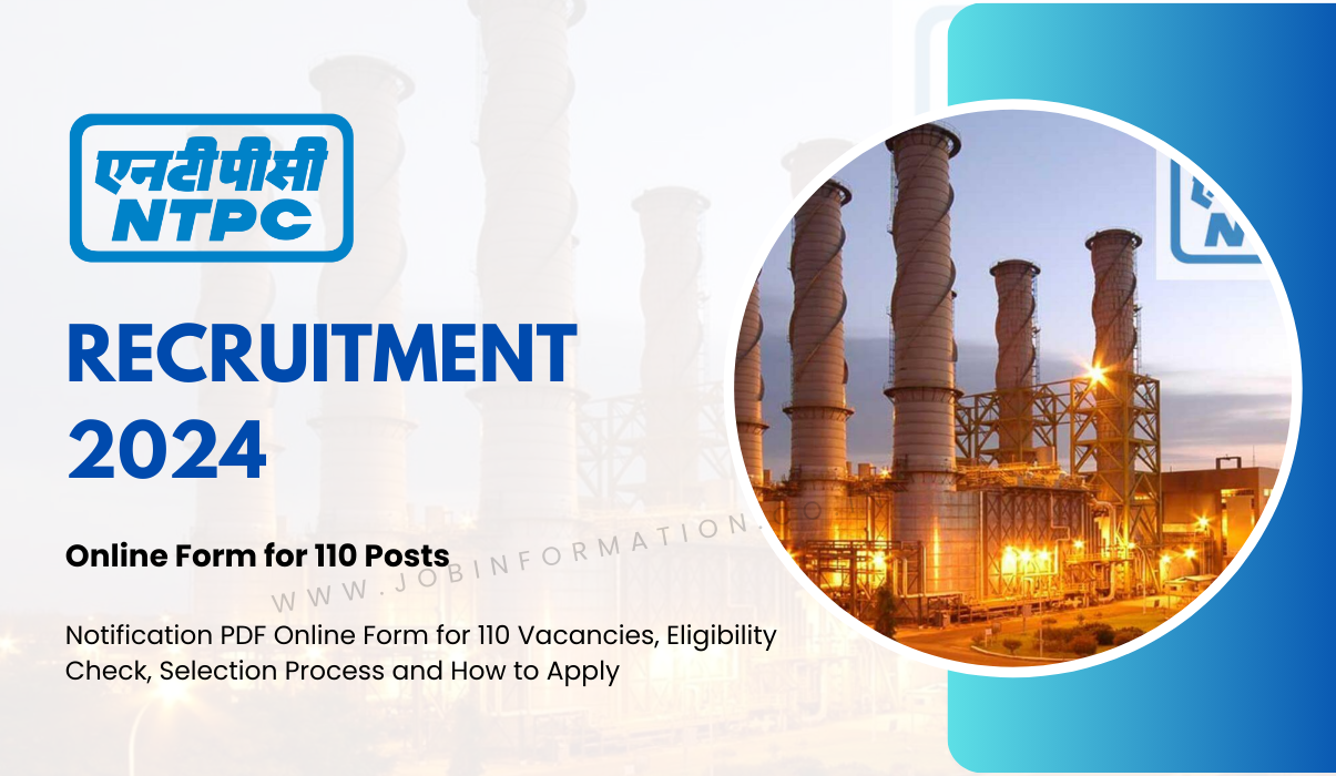 NTPC Recruitment 2024 Out: Notification PDF Online Form for 110 Vacancies, Eligibility Check, Selection Process and How to Apply