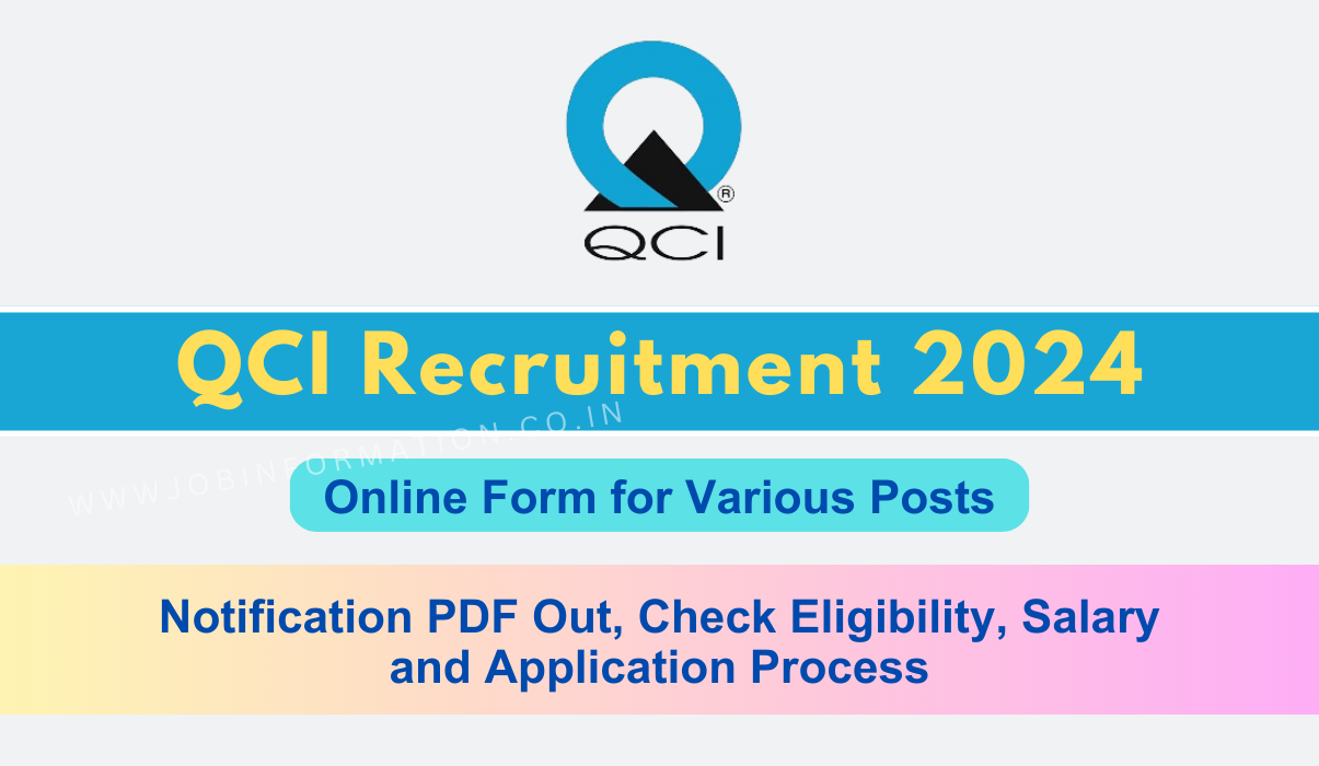 QCI Recruitment 2024 Notice: Online for AO and Director Posts, Eligibility Check and Selection Process and How to Apply at @qcin.org