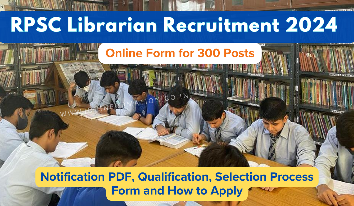 RPSC Librarian Recruitment 2024 PDF: Online Form for 300 Vacancies, Qualification, Selection Process Form and How to Apply