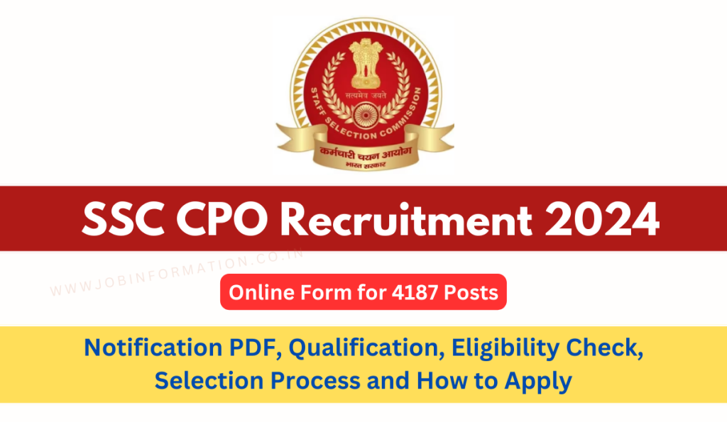 SSC CPO Recruitment 2024 PDF, Online Apply for 4187 Posts, Eligibility Check, Selection Process and How to Apply