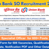Union Bank SO Recruitment 2024 Out: Online Form for 606 Vacancies, Qualification, Age, Date, Notification PDF and Other Details