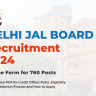 Delhi Jal Board Recruitment 2024 Notice: Apply Online Form for 760 Posts, Eligibility Check, Selection Process and How to Apply