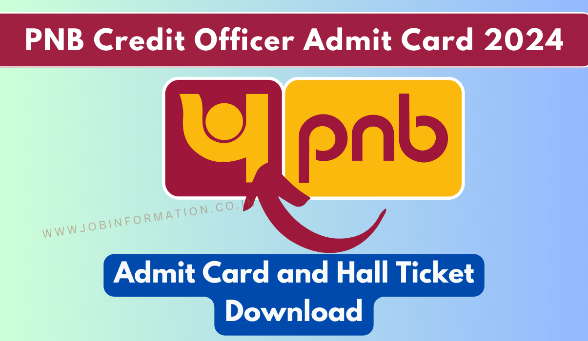 PNB Credit Officer Admit Card 2024 OUT: Exam Date and Hall Ticket Download Now, Link Here