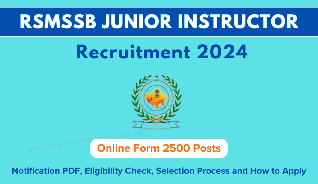 RSMSSB Junior Instructor Recruitment 2024 OUT: Apply Form for 2500 Posts, Eligibility Check, Selection Process and How to Apply
