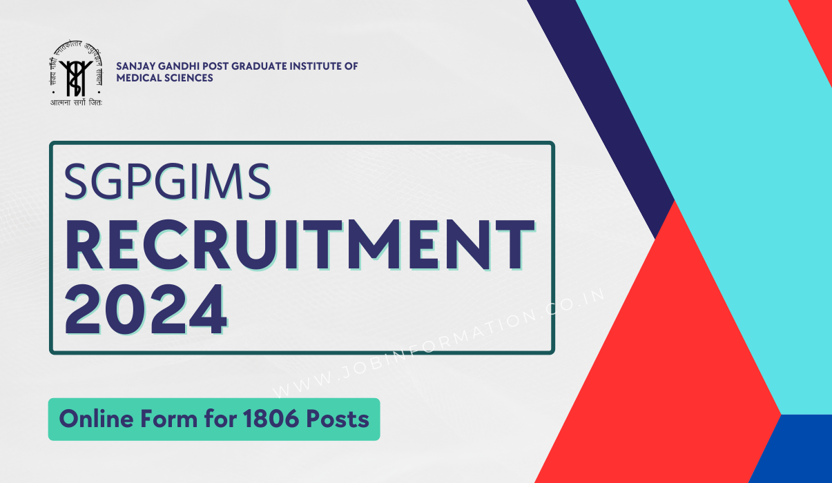 SGPGIMS Recruitment 2024 Out: 1806 Post, Notification Out for Nursing Officer and Other Group C Vacancies and How to Apply