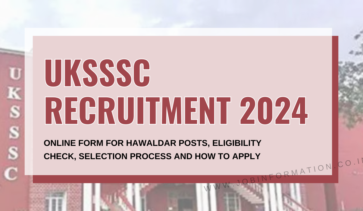 UKSSSC Havaldar Recruitment 2024: Online Form for Various Posts, Eligibility Check, Selection Process and How to Apply