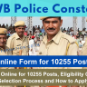 WB Police Constable Recruitment 2024 OUT: Apply Online for 10255 Posts, Eligibility Check, Selection Process and How to Apply