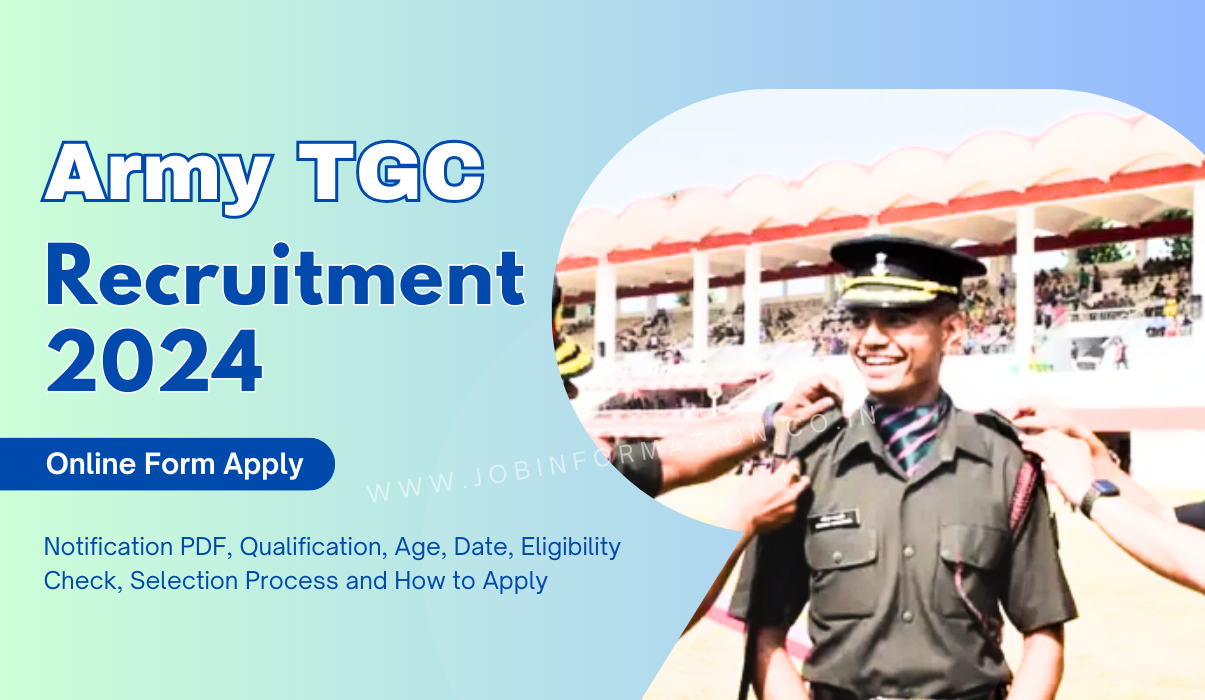 Army TGC Recruitment 2024 OUT: इंडियन आर्मी टीजीसी पाठ्यक्रम के लिए नोटिफिकेशन जारी