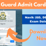 Coast Guard Admit Card 2024 Released for Navik (GD, DB), Check Exam Date, City