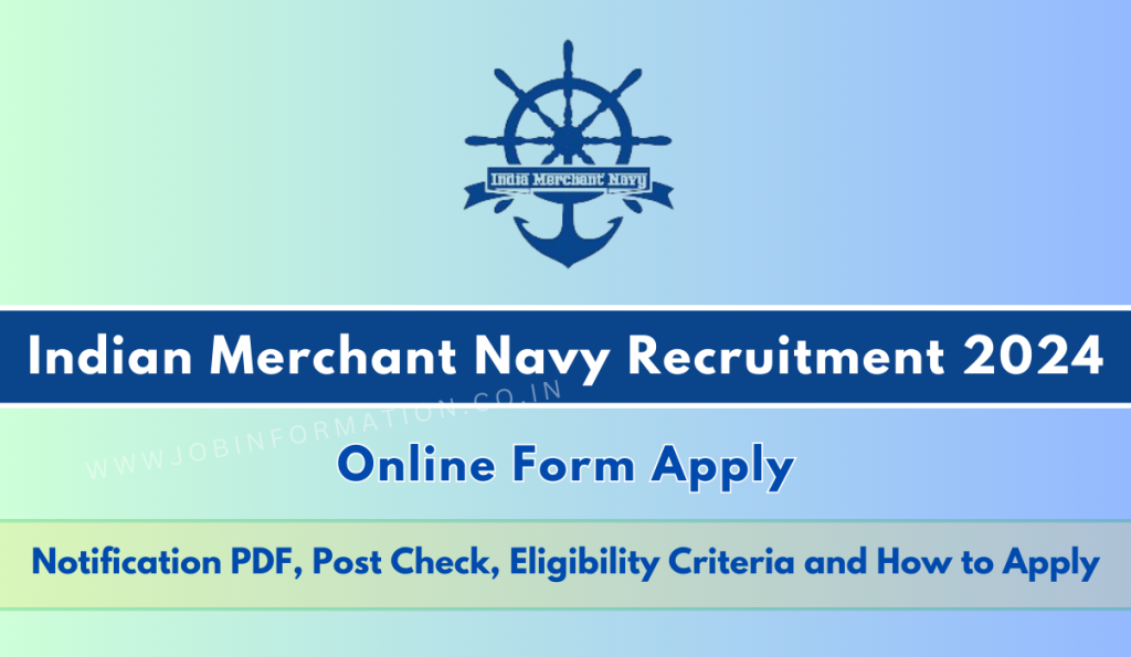 Indian Merchant Navy Recruitment 2024 OUT: Online Form for 4108 Vacancies, Check Eligibility and Other Details Here
