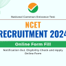 NCET Application Form 2024 at ncet.samarth.ac.in, apply for National Common Entrance Test