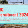 RRC Recruitment 2024 OUT: Online Form Apply for Various Posts, Qualification, Eligibility Check and How to Apply