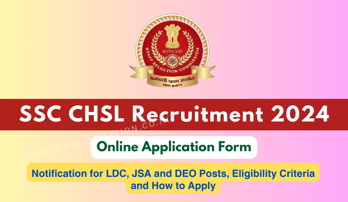 SSC CHSL Recruitment 2024 OUT: Online Application Form for LDC, JSA and DEO Posts, Eligibility Criteria and How to Apply