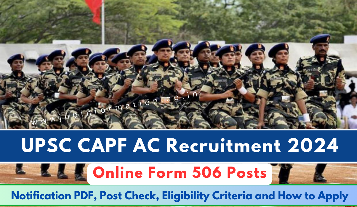 UPSC CAPF AC Recruitment 2024 Notification Out for Assistant Commandant 506 Posts, Eligibility Check and Selection Process