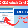 UPSC CDS Admit Card 2024 for Written Exam, Download For Direct Link Here