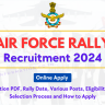Air Force Rally Bharti 2024 OUT: Online Form for Various Posts, Eligibility Check, Selection Process and How to Apply