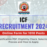 ICF Apprentice 2024 OUT: Apply Online, Vacancies, Qualification, Eligibility Check and Selection Process