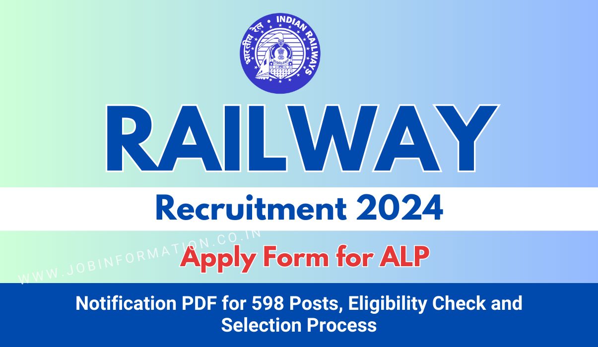 Railway ALP Recruitment 2024 Out: Apply Form for 598 Posts, Eligibility Check and Selection Process