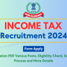 Income Tax Bharti 2024 OUT: Form Apply for Various Posts, Eligibility Check, Selection Process and More Details