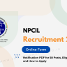 NPCIL Assistant Grade-1 Recruitment 2024 OUT: Online Form for 58 Posts, Eligibility Check and Selection Process