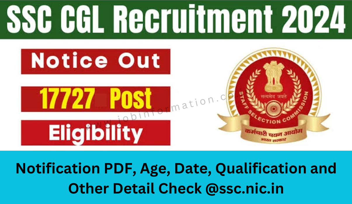 SSC CGL Recruitment 2024: Online Form 2024 for 17727 Posts, Age, Date, Qualification and Other Detail Check @ssc.nic.in