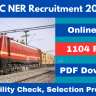 RRC NER Recruitment 2024 OUT: Online Form for 1104 Posts, Eligibility Check, Selection Process and How to Apply