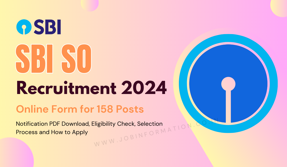 SBI SO Recruitment 2024 Apply Online for 150 Posts, Age, Date, Qualification, Eligibility Check and How to Apply